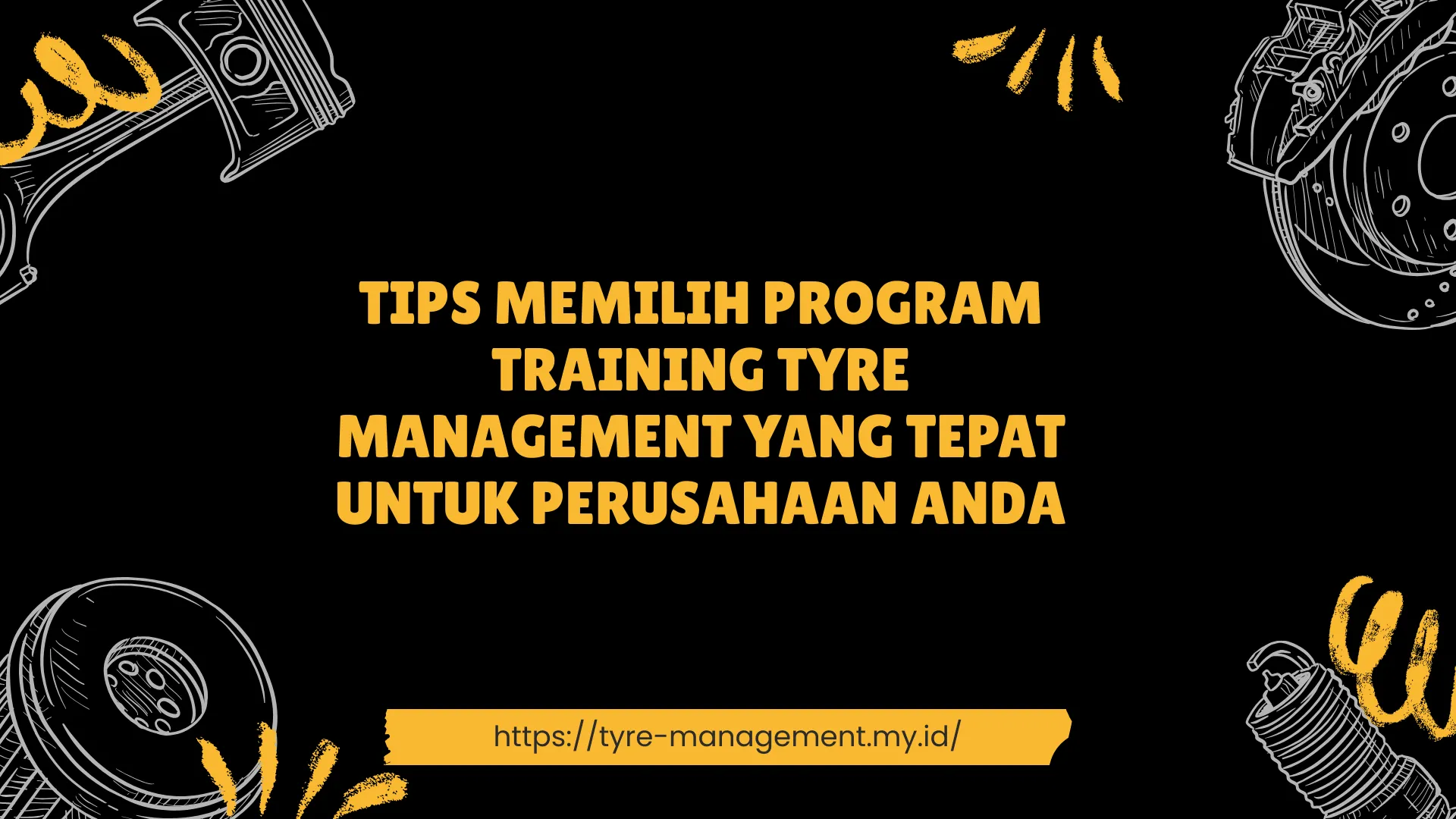 PELATIHAN TIPS MEMILIH PROGRAM TRAINING TYRE MANAGEMENT YANG TEPAT UNTUK PERUSAHAAN ANDA JAKARTA